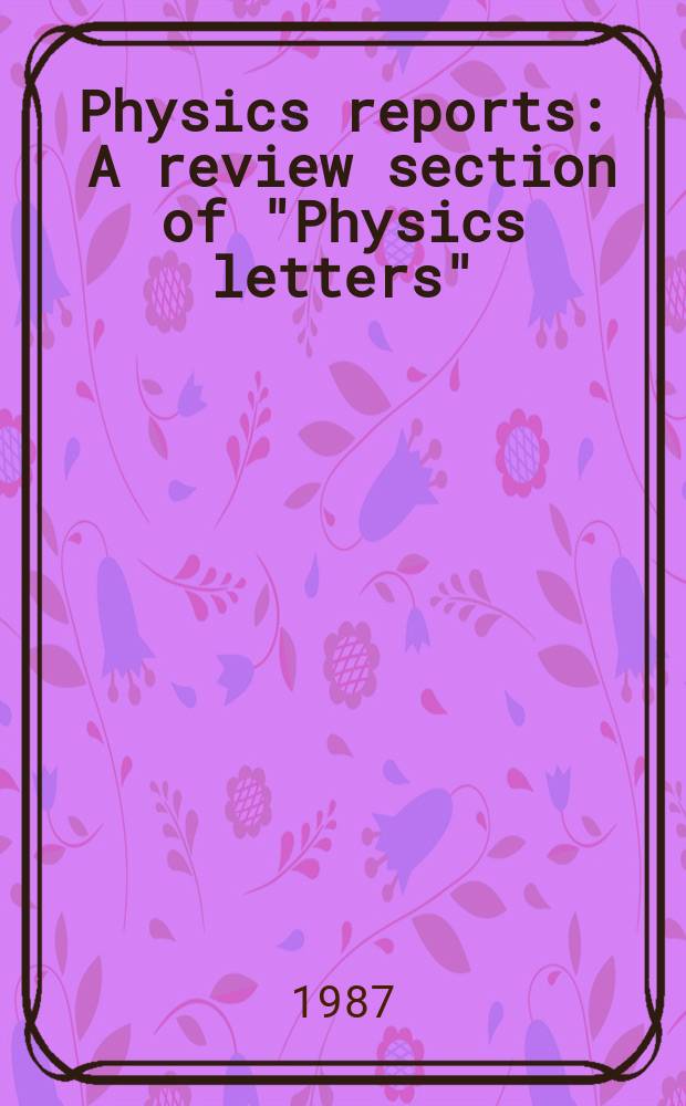 Physics reports : A review section of "Physics letters" (Sect. C). Vol.153, №1 : Dynamics at the solid-liquid transition