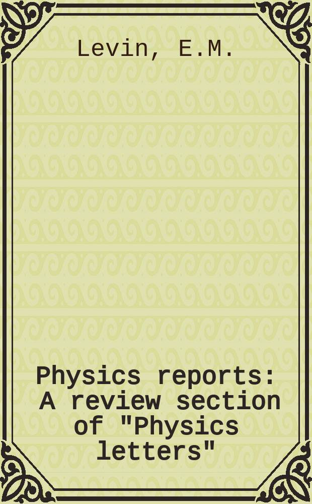 Physics reports : A review section of "Physics letters" (Sect. C). Vol.189, №6 : High energy hadron ...