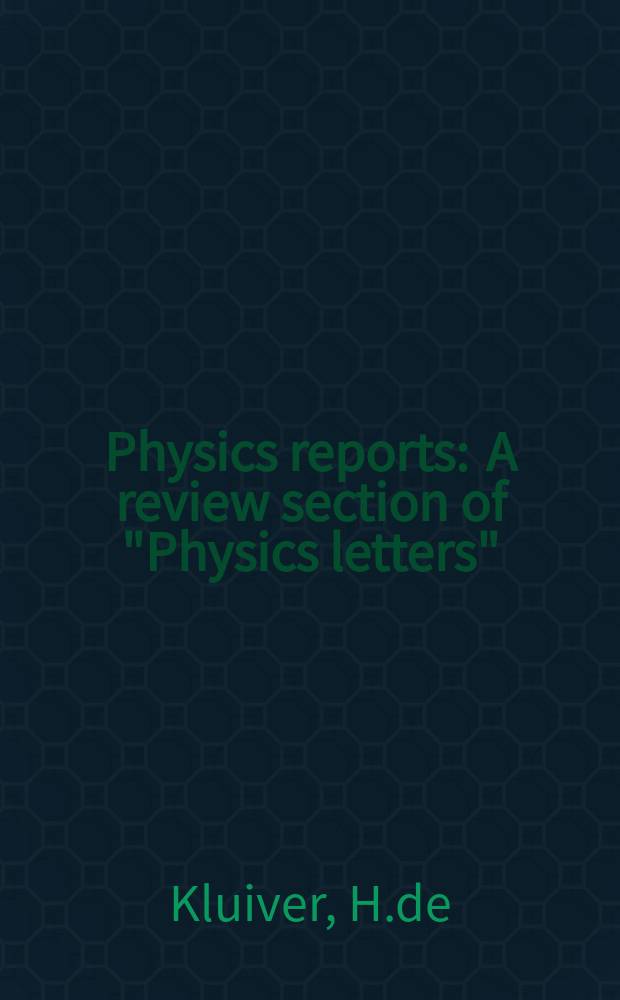 Physics reports : A review section of "Physics letters" (Sect. C). Vol.199, №6 : Experimental results ...