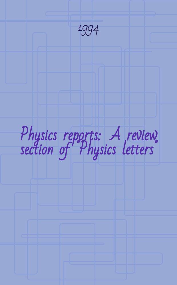 Physics reports : A review section of "Physics letters" (Sect. C). Vol.244, №1 : Doppler-shifted cyclotron ...