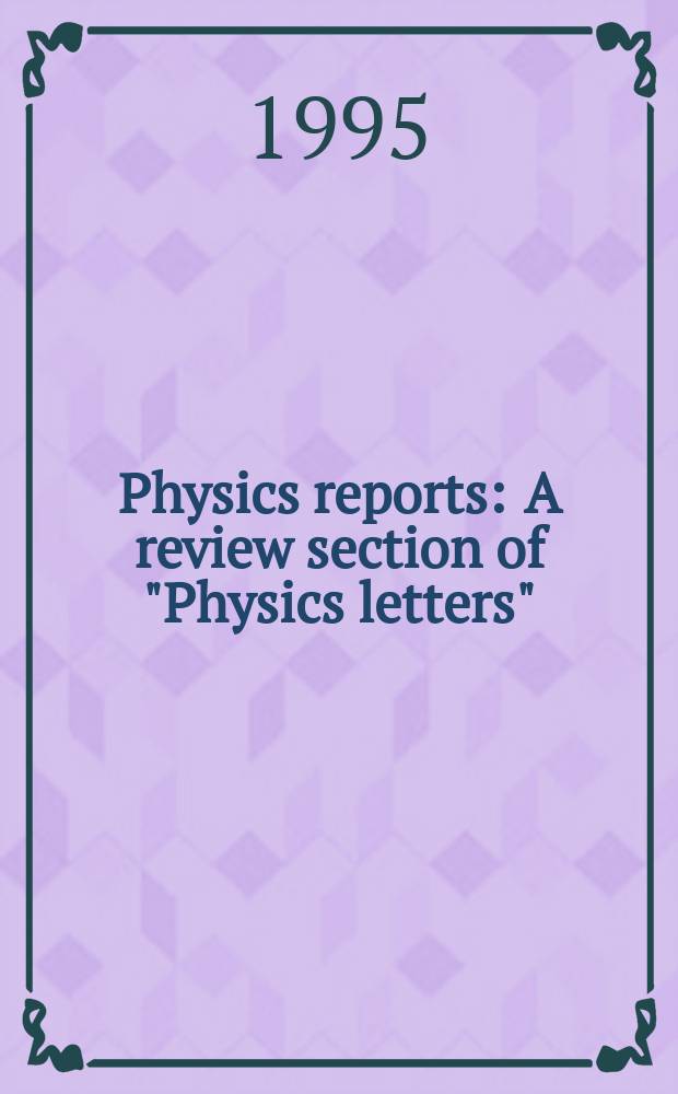 Physics reports : A review section of "Physics letters" (Sect. C). Vol.251, №5/6 : Supersymmetry and quantum ...