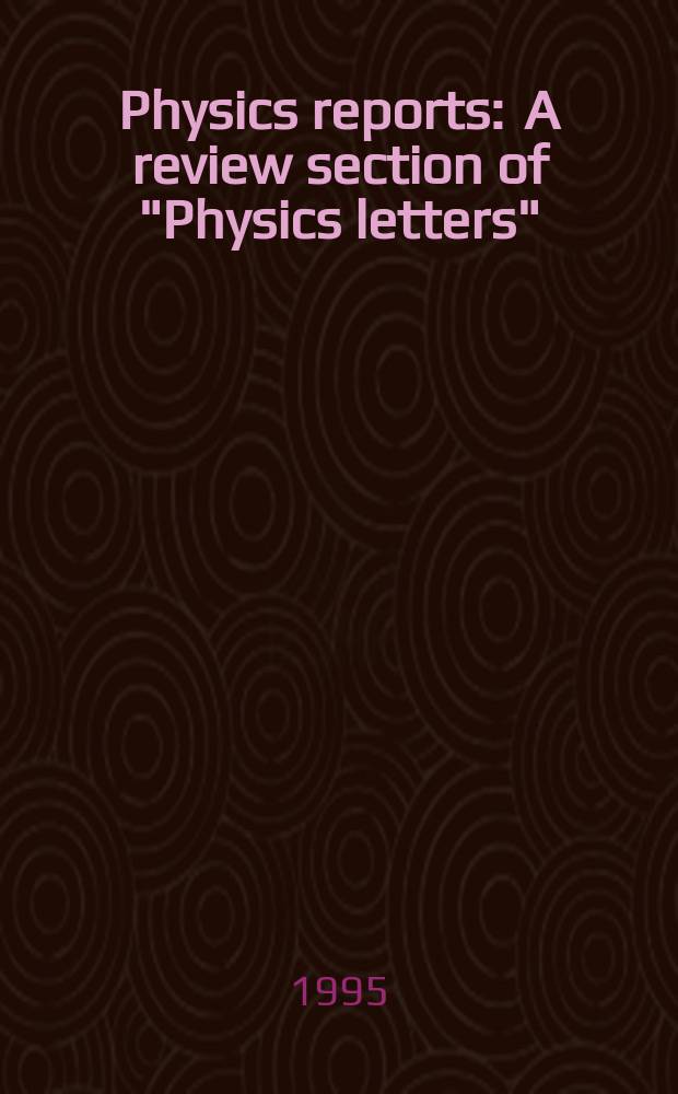 Physics reports : A review section of "Physics letters" (Sect. C). Vol.255, №2/3 : Axial structure ...