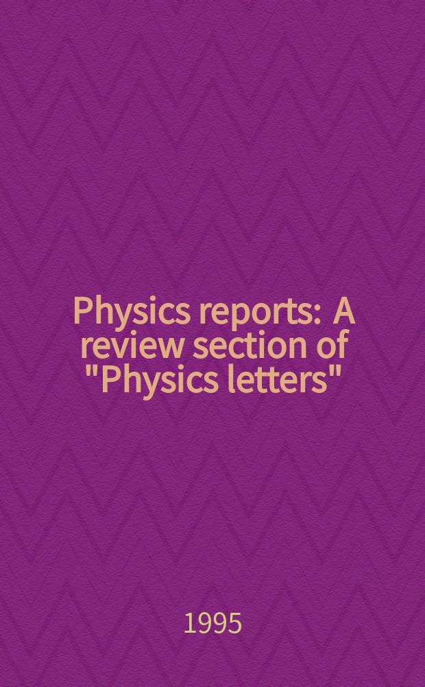Physics reports : A review section of "Physics letters" (Sect. C). Vol.256, №1/3 : The physics of supernovae