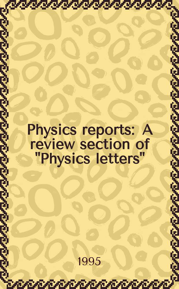 Physics reports : A review section of "Physics letters" (Sect. C). Vol.258, №3 : Particle astrophysics with high energy ...