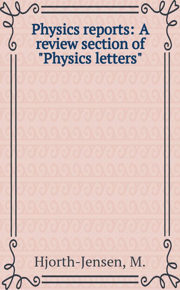 Physics reports : A review section of "Physics letters" (Sect. C). Vol.261, №3/4 : Realistic effective interactions ...