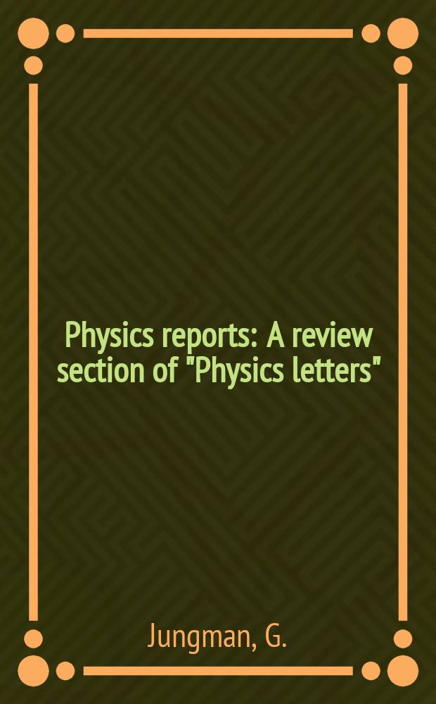 Physics reports : A review section of "Physics letters" (Sect. C). Vol.267, №5/6 : Supersymmetric dark matter