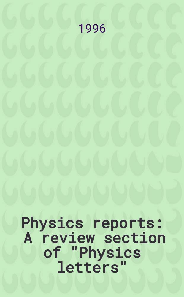 Physics reports : A review section of "Physics letters" (Sect. C). Vol.268, №2/3 : Local fields in the electrodynamics ...