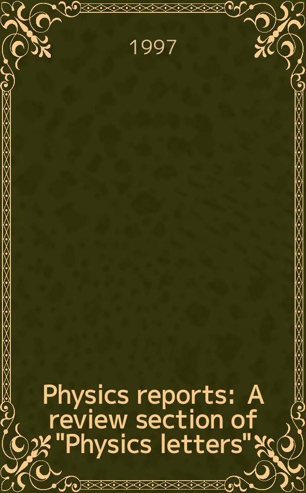 Physics reports : A review section of "Physics letters" (Sect. C). Vol.282, №2/3 : Physical properties of dense ...