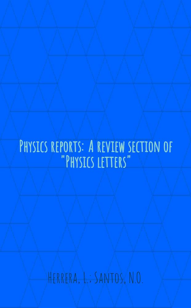 Physics reports : A review section of "Physics letters" (Sect. C). Vol.286, №2 : Local anisotropy in self-gravitating ...