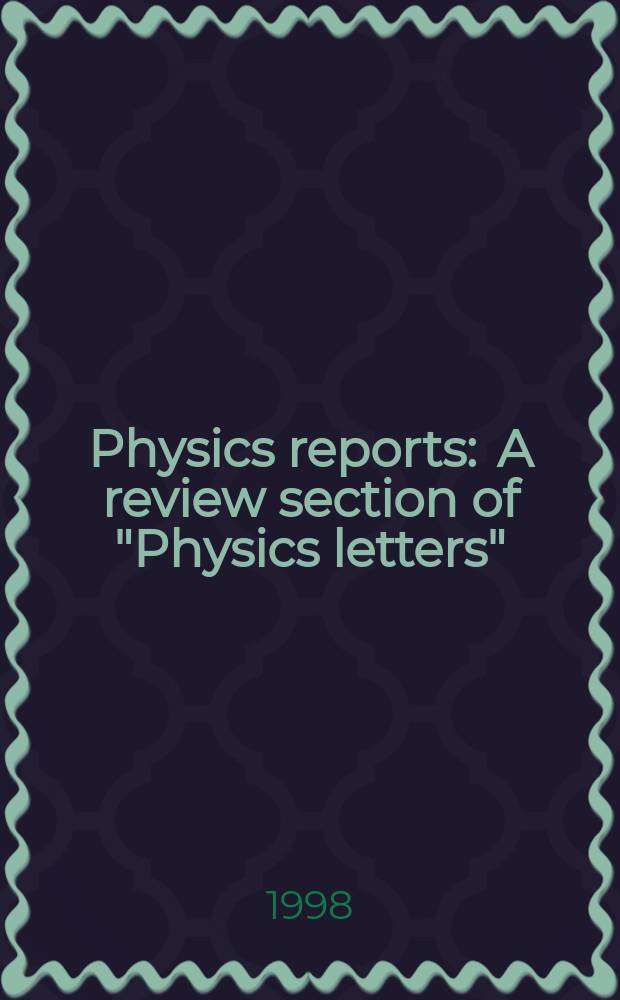 Physics reports : A review section of "Physics letters" (Sect. C). Vol.302, №1 : Dense plasmas, screened interaction ...