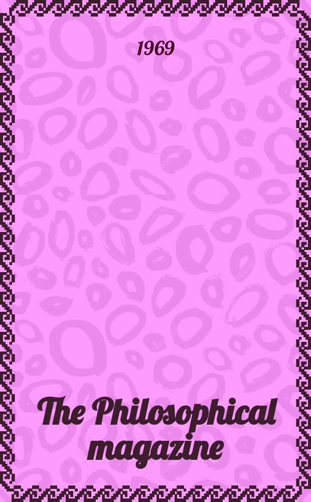 The Philosophical magazine : Comprehending the various branches of science the liberal and fine arts, agriculture, manufactures and commerce. Vol.20, №167