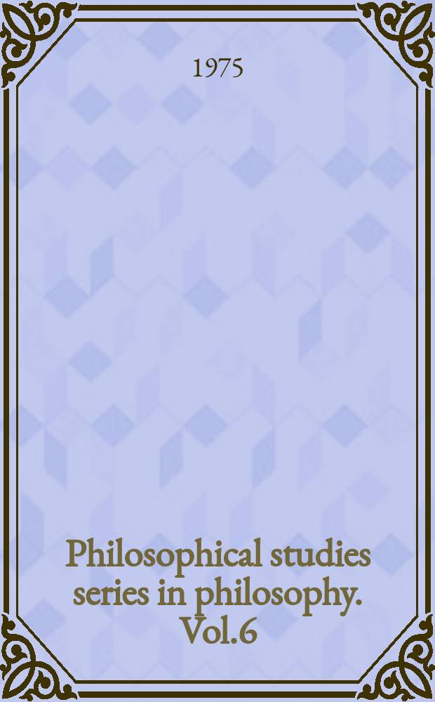 Philosophical studies series in philosophy. Vol.6 : Causing, perceiving and believing
