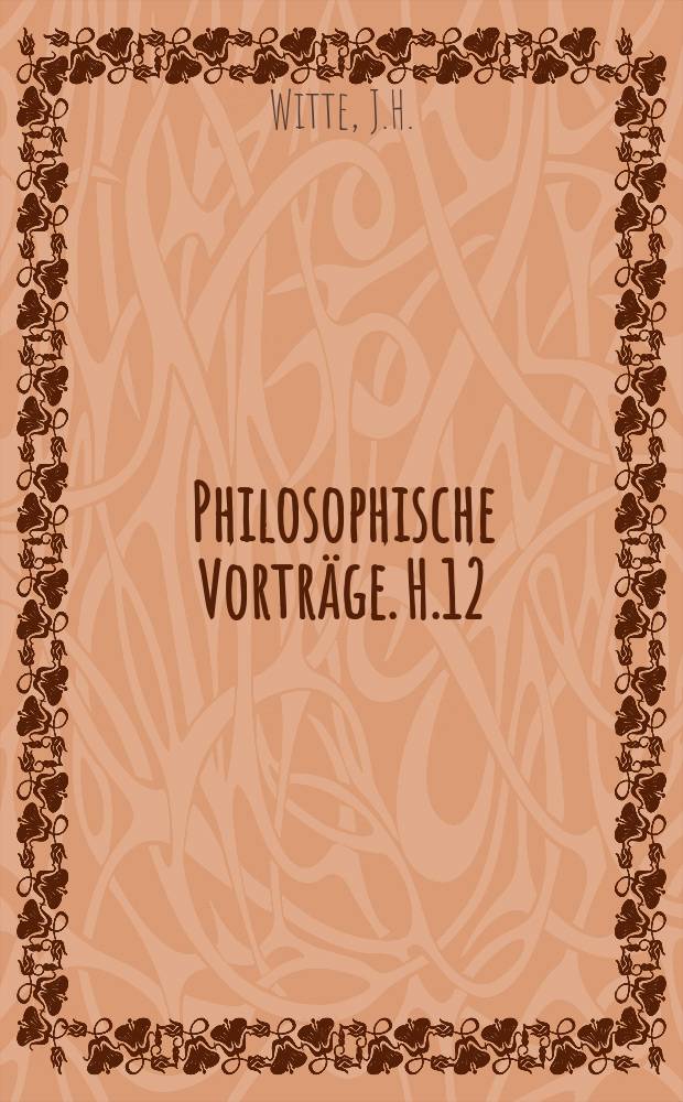 Philosophische Vorträge. H.12 : Ueber Anschaulichkeit in den Sinnen und Anschaulichkeit im Denken