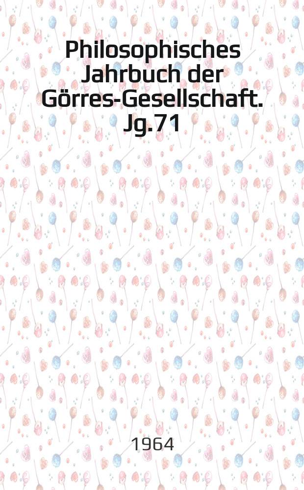 Philosophisches Jahrbuch der Görres-Gesellschaft. Jg.71 : Halbband