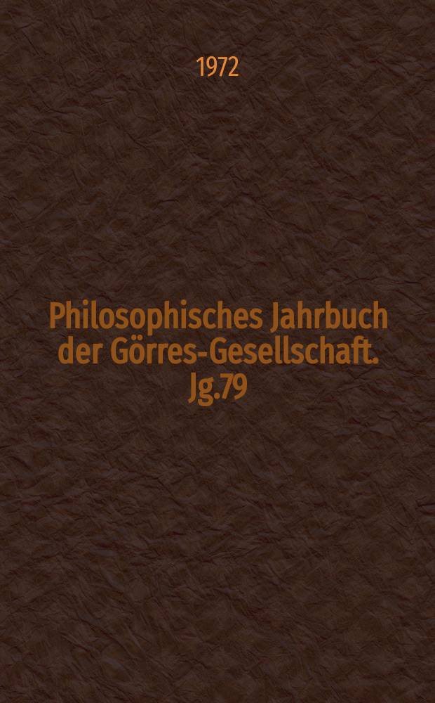 Philosophisches Jahrbuch der Görres-Gesellschaft. Jg.79 : Halbband