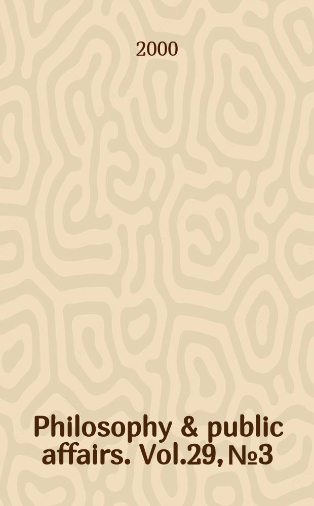 Philosophy & public affairs. Vol.29, №3