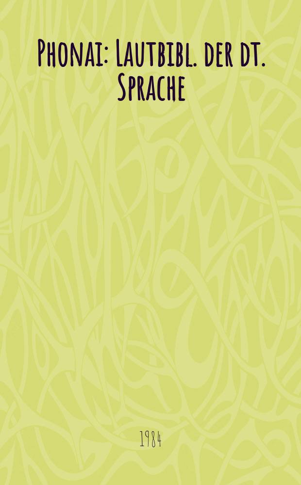 Phonai : Lautbibl. der dt. Sprache