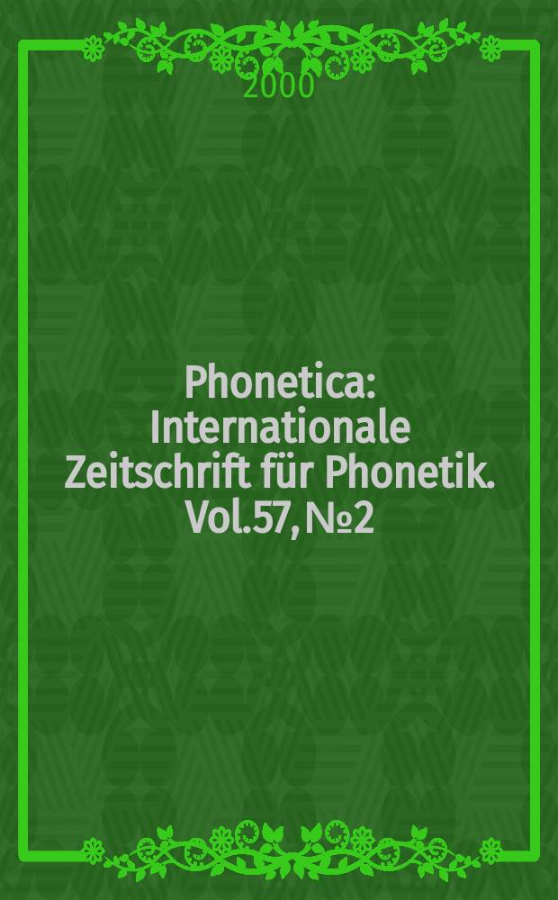 Phonetica : Internationale Zeitschrift für Phonetik. Vol.57, №2/4 : Emergence and adaptation