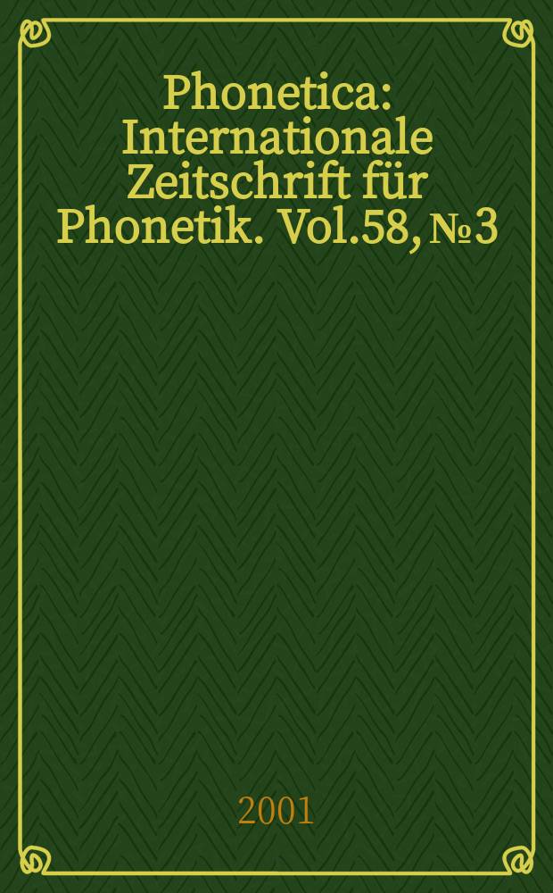 Phonetica : Internationale Zeitschrift für Phonetik. Vol.58, №3