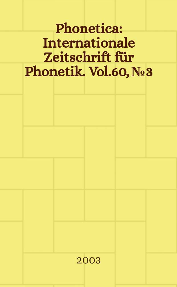 Phonetica : Internationale Zeitschrift für Phonetik. Vol.60, №3