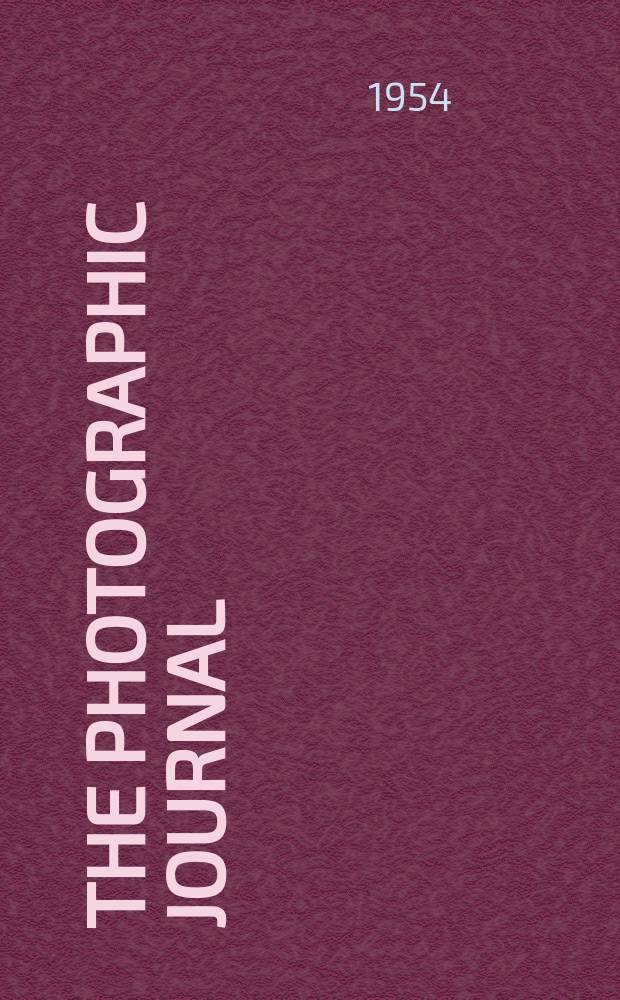 The Photographic journal : The official publication of the Royal photographic society of Great Britain and the Photographic alliance. Vol.94, November
