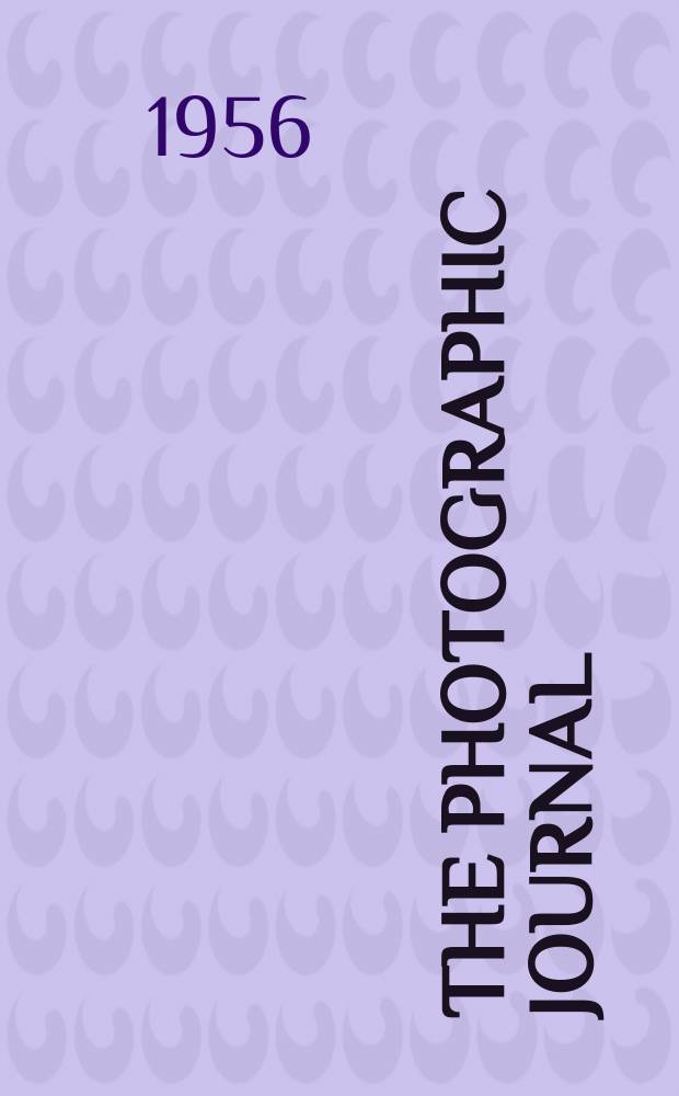 The Photographic journal : The official publication of the Royal photographic society of Great Britain and the Photographic alliance. Vol.96, January