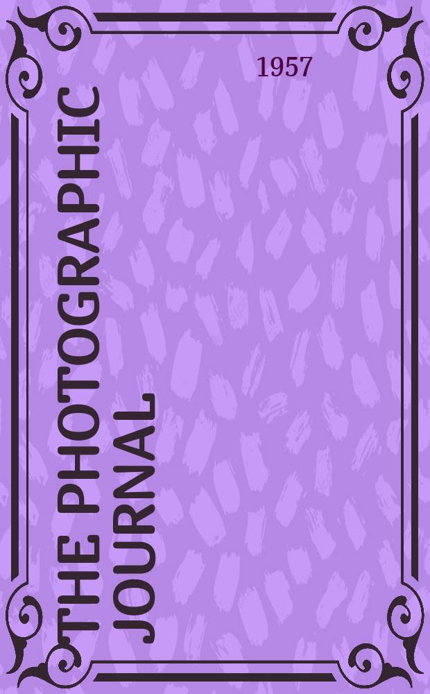 The Photographic journal : The official publication of the Royal photographic society of Great Britain and the Photographic alliance. Vol.97, July