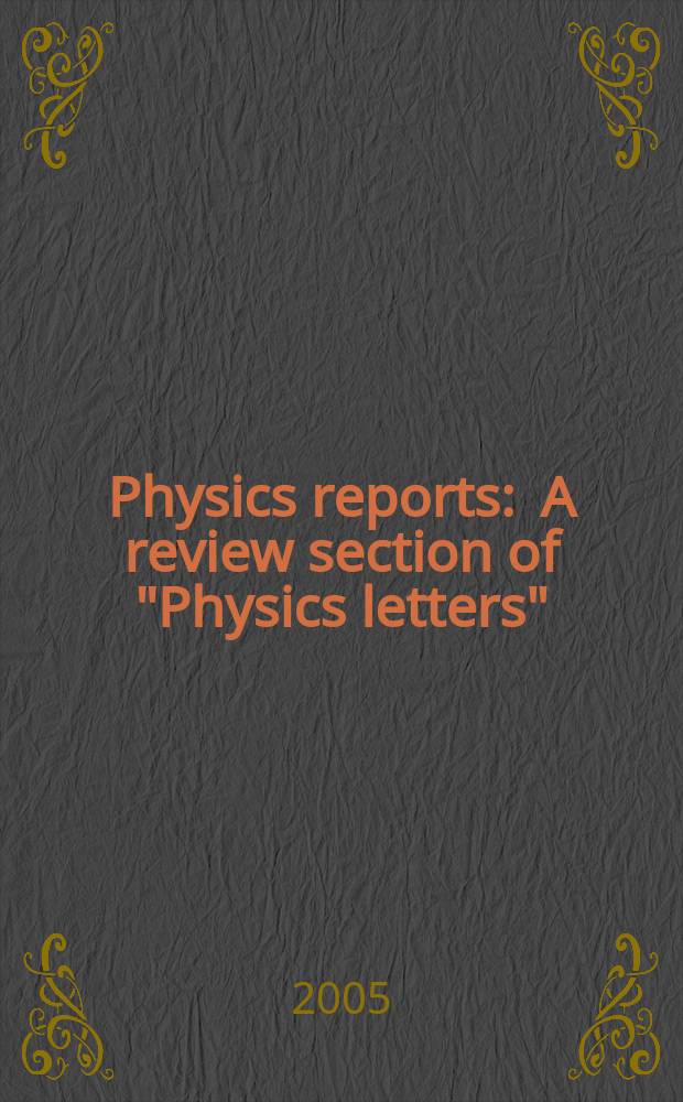 Physics reports : A review section of "Physics letters" (Sect. C). Vol.409, №5 : Concept of formation ...