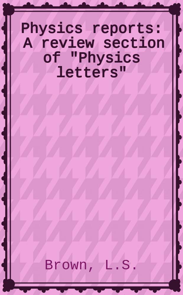 Physics reports : A review section of "Physics letters" (Sect. C). Vol.410, №4 : Charged particle motion ...