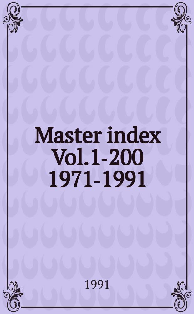 Master index Vol.1-200 [1971-1991]