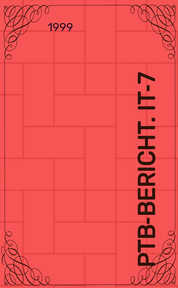 PTB-Bericht. IT-7 : Methodological aspects of data processing a. information systems in metrology