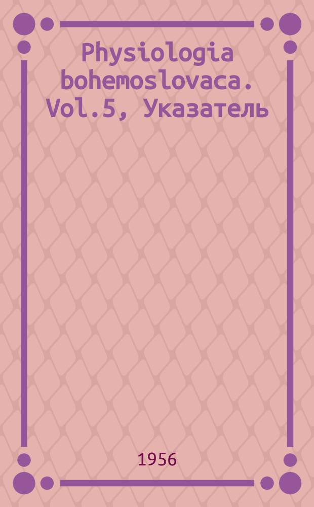 Physiologia bohemoslovaca. Vol.5, Указатель