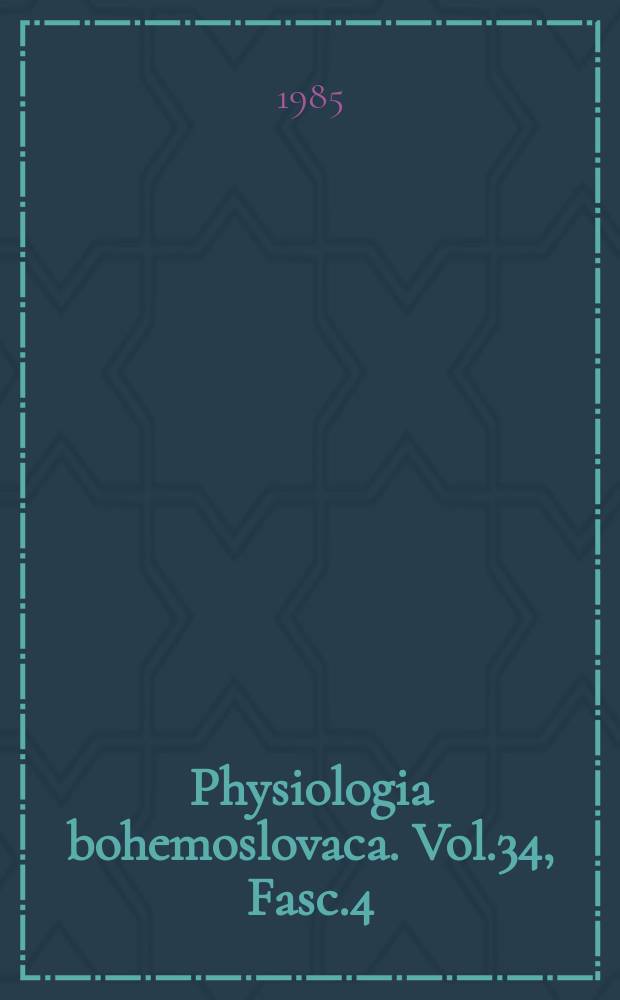 Physiologia bohemoslovaca. Vol.34, Fasc.4