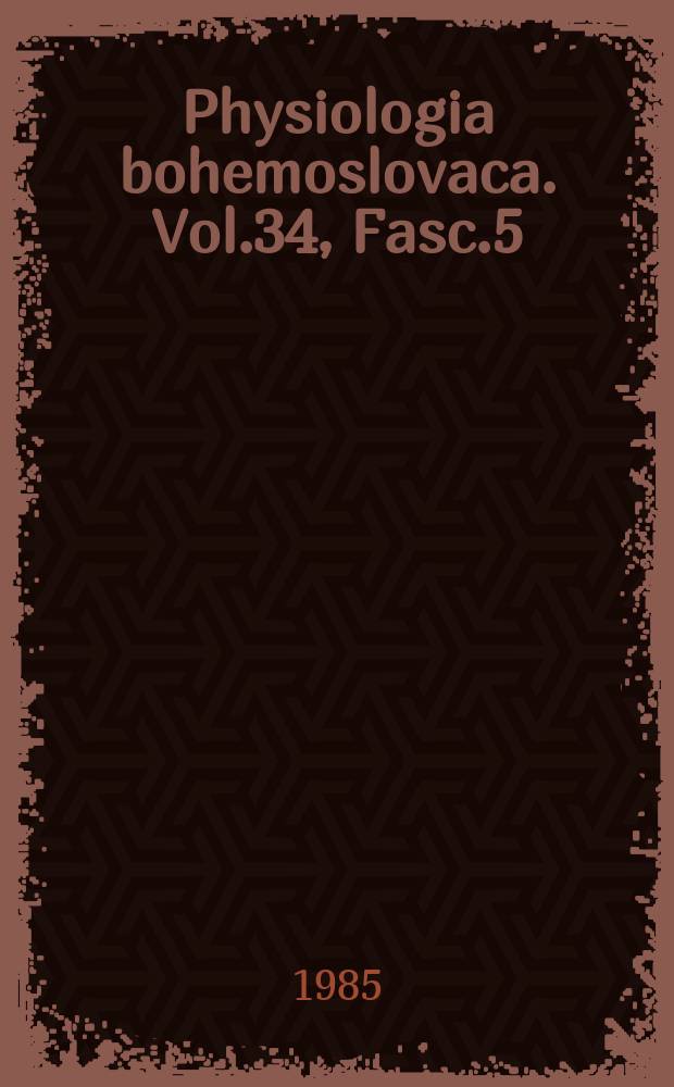 Physiologia bohemoslovaca. Vol.34, Fasc.5