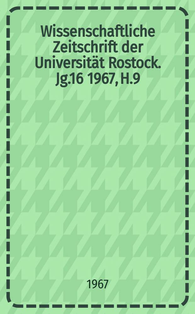 Wissenschaftliche Zeitschrift der Universität Rostock. Jg.16 1967, H.9/10 : (Die Griechische Vase Tafeln)