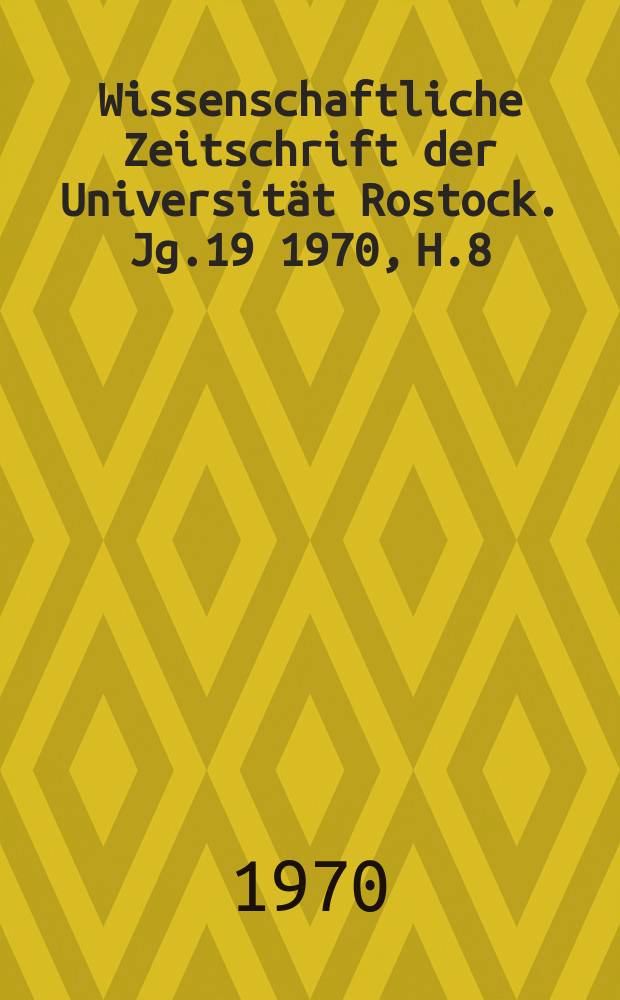 Wissenschaftliche Zeitschrift der Universität Rostock. Jg.19 1970, H.8 : Altertumwissenschaftliche Beiträge [aus Rostock und Leningrad]