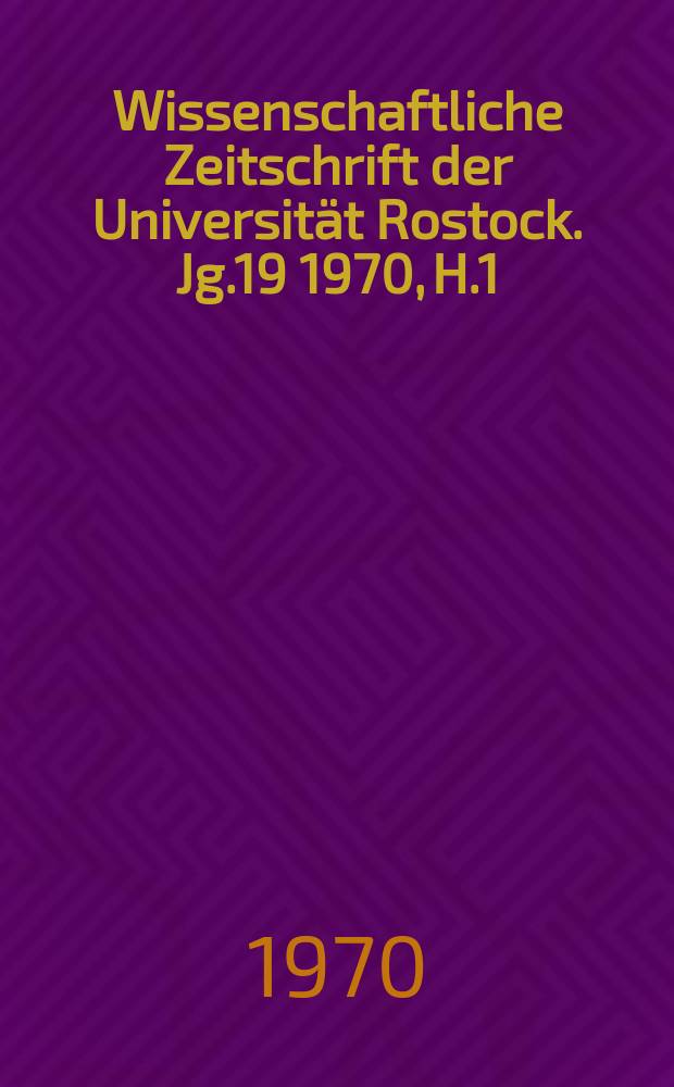 Wissenschaftliche Zeitschrift der Universität Rostock. Jg.19 1970, H.1/2[T.1] : Medizinisch-morphologische Präparationstechnik