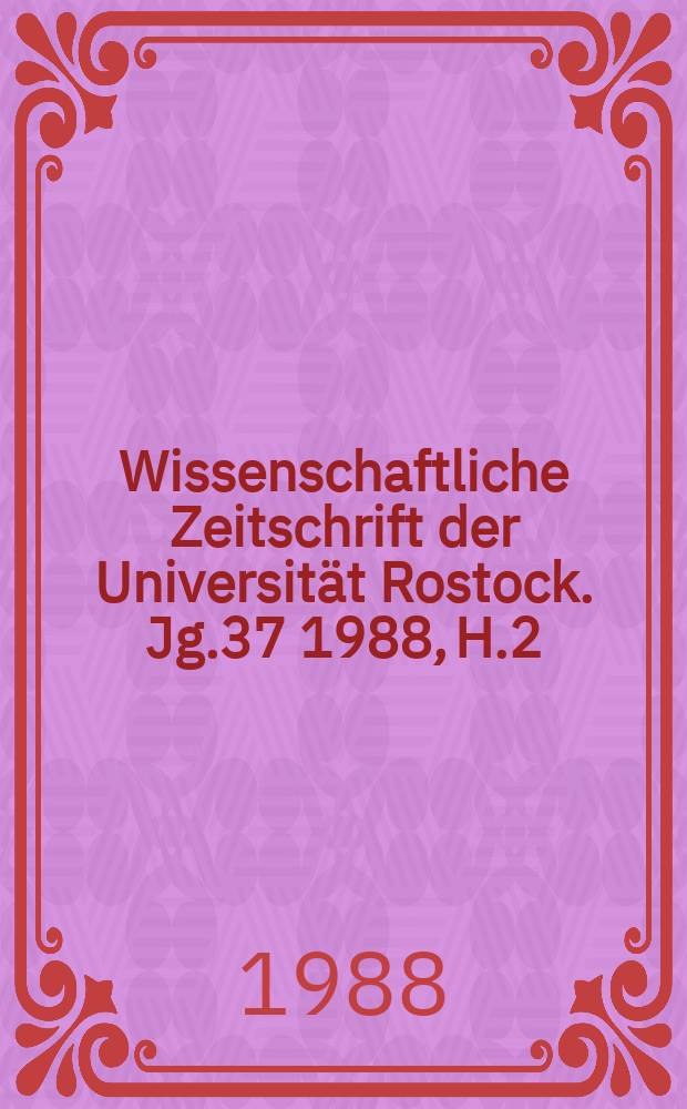 Wissenschaftliche Zeitschrift der Universit&auml;t Rostock. Jg.37 1988, H.2 : Proceedings of the 5th International symposium on protein metabolism and nutrition 7th-12th Sept. 1987, Rostock, GDR