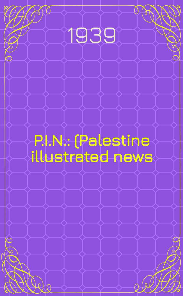 P.I.N. : (Palestine illustrated news) : Theatre-cinema-music-art-literature