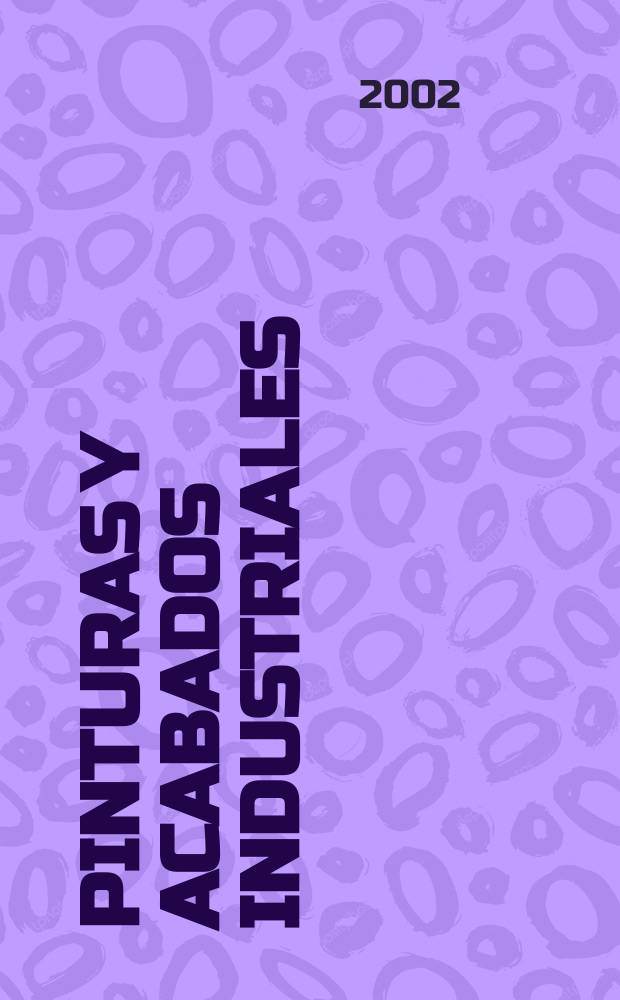 Pinturas y acabados industriales : Tratamientos químicos y electroquímicos de superficies Pintura. Barnizado. Esmalte. Metalización. Vol.44, №278