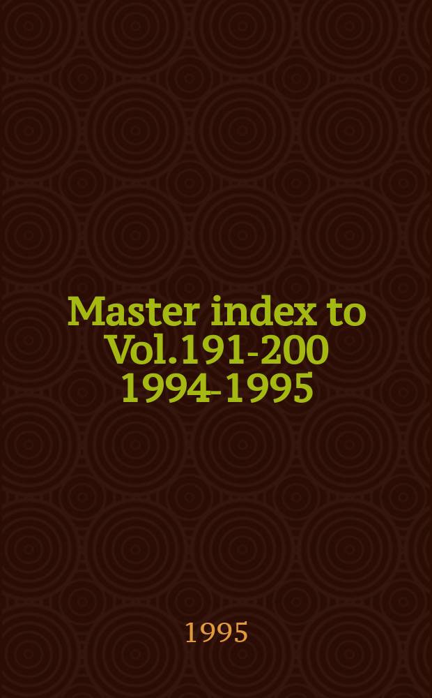 Master index to Vol.191-200 [1994-1995]