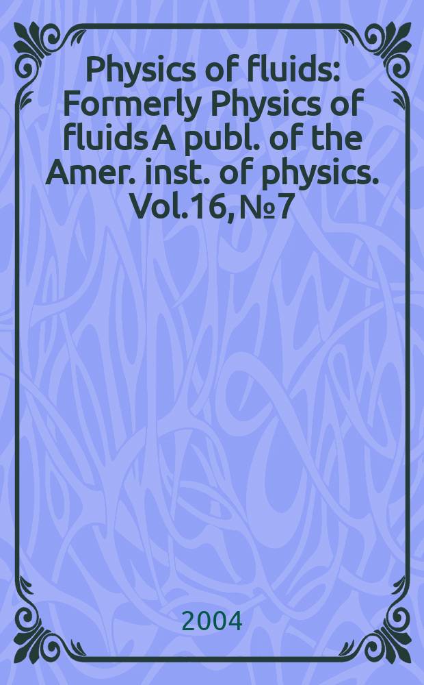 Physics of fluids : Formerly Physics of fluids A publ. of the Amer. inst. of physics. Vol.16, №7