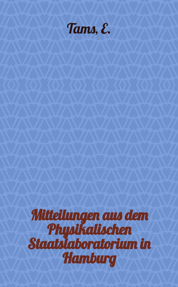 Mitteilungen aus dem Physikalischen Staatslaboratorium in Hamburg : Beiheft zum Jahrbuch der hamburgischen wissenschaftlichen Anstalten : Die seismische Registrierungen in Hamburg vom 1. Jan. 1910 bis zum 31. Dez. 1911