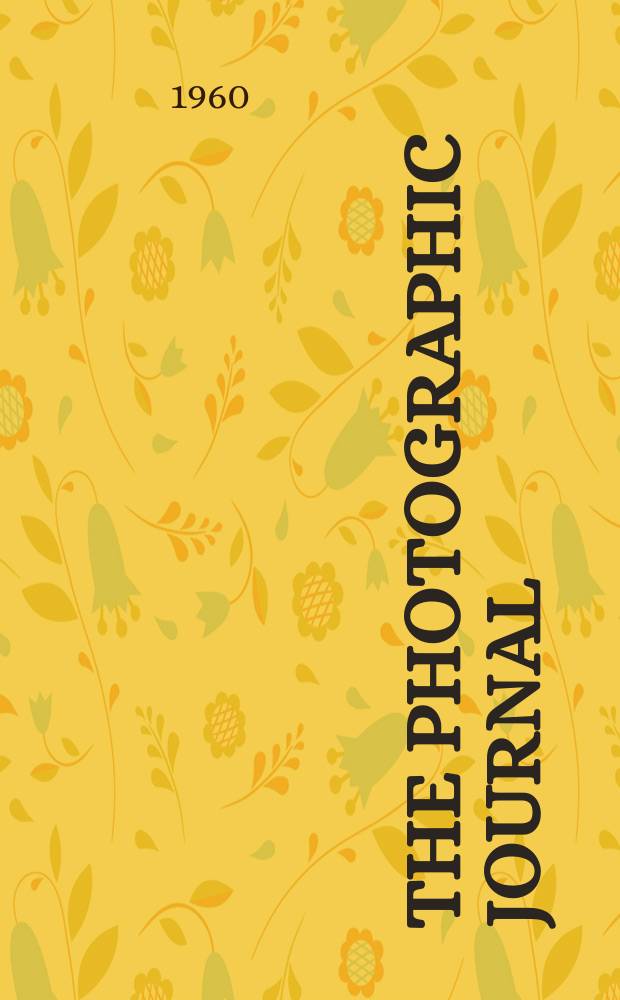 The Photographic journal : The official publication of the Royal photographic society of Great Britain and the Photographic alliance. Vol.100, №6