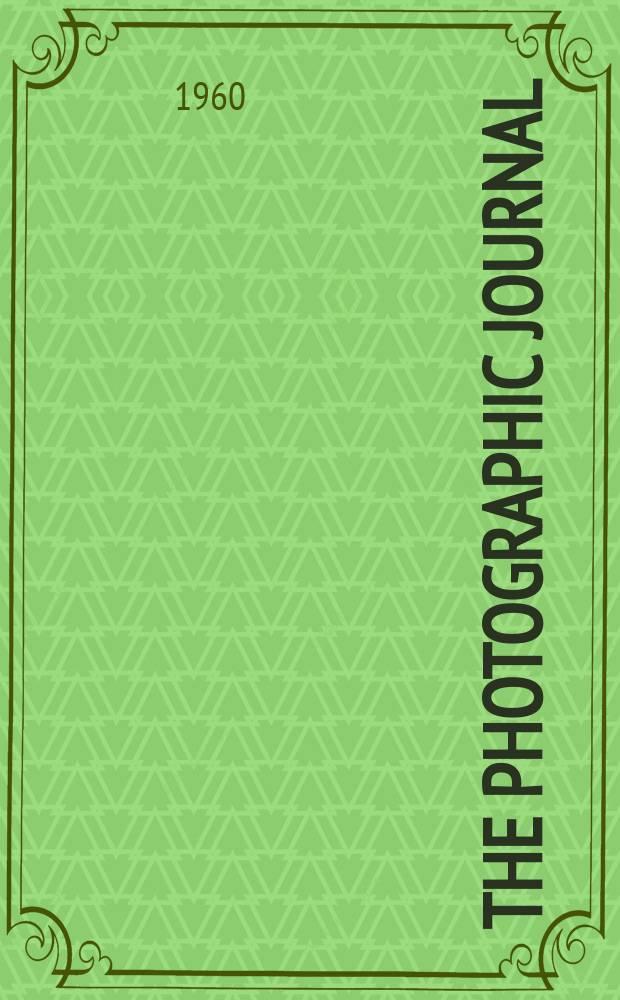 The Photographic journal : The official publication of the Royal photographic society of Great Britain and the Photographic alliance. Vol.100, №7