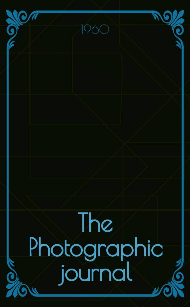 The Photographic journal : The official publication of the Royal photographic society of Great Britain and the Photographic alliance. Vol.100, №8