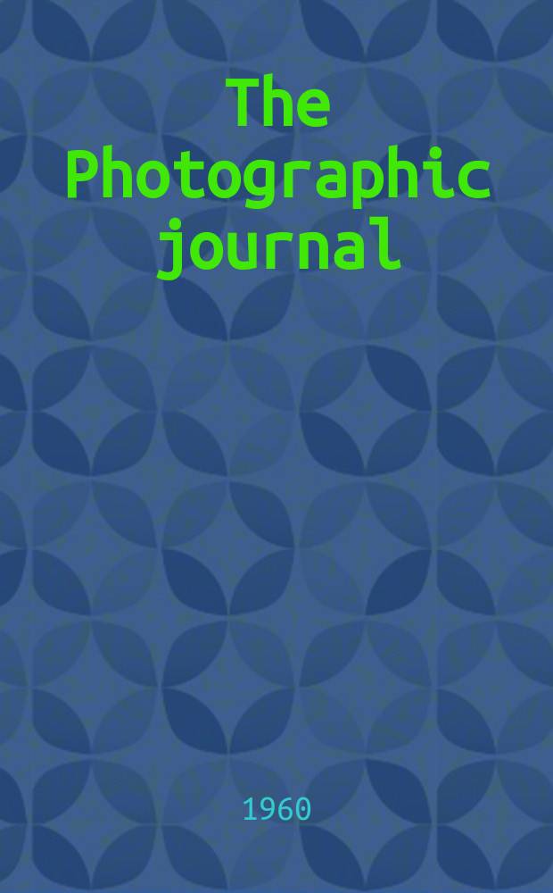 The Photographic journal : The official publication of the Royal photographic society of Great Britain and the Photographic alliance. Vol.100, №9