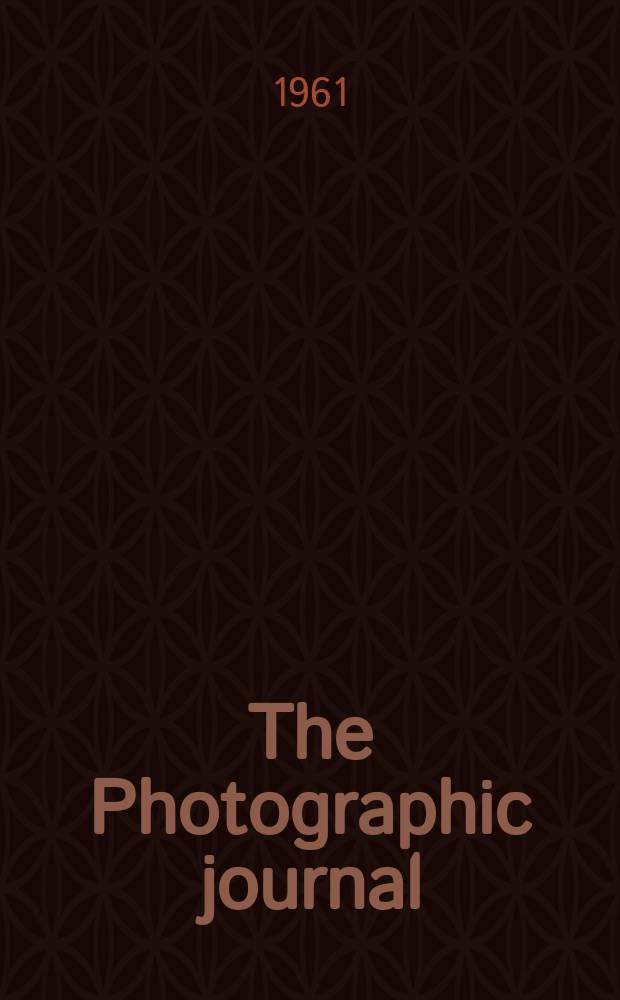 The Photographic journal : The official publication of the Royal photographic society of Great Britain and the Photographic alliance. Vol.101, №9