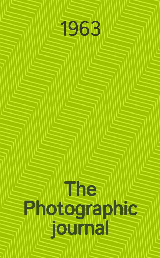 The Photographic journal : The official publication of the Royal photographic society of Great Britain and the Photographic alliance. Vol.103, №3
