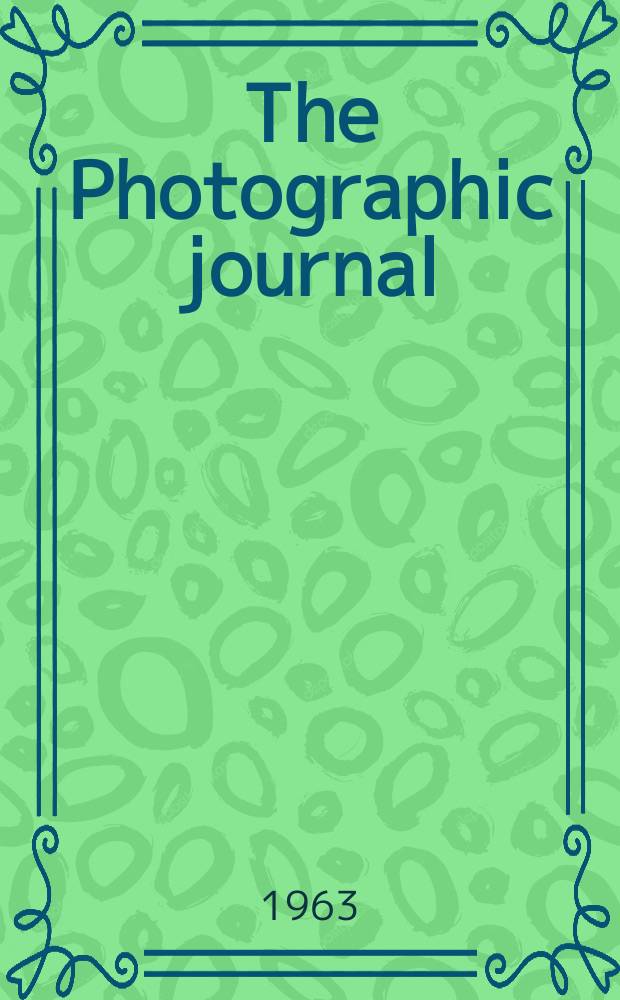 The Photographic journal : The official publication of the Royal photographic society of Great Britain and the Photographic alliance. Vol.103, №5